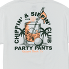 CHIPPIN' & SIPPIN' T-SHIRT - WHITE TEE PARTY PANTS 