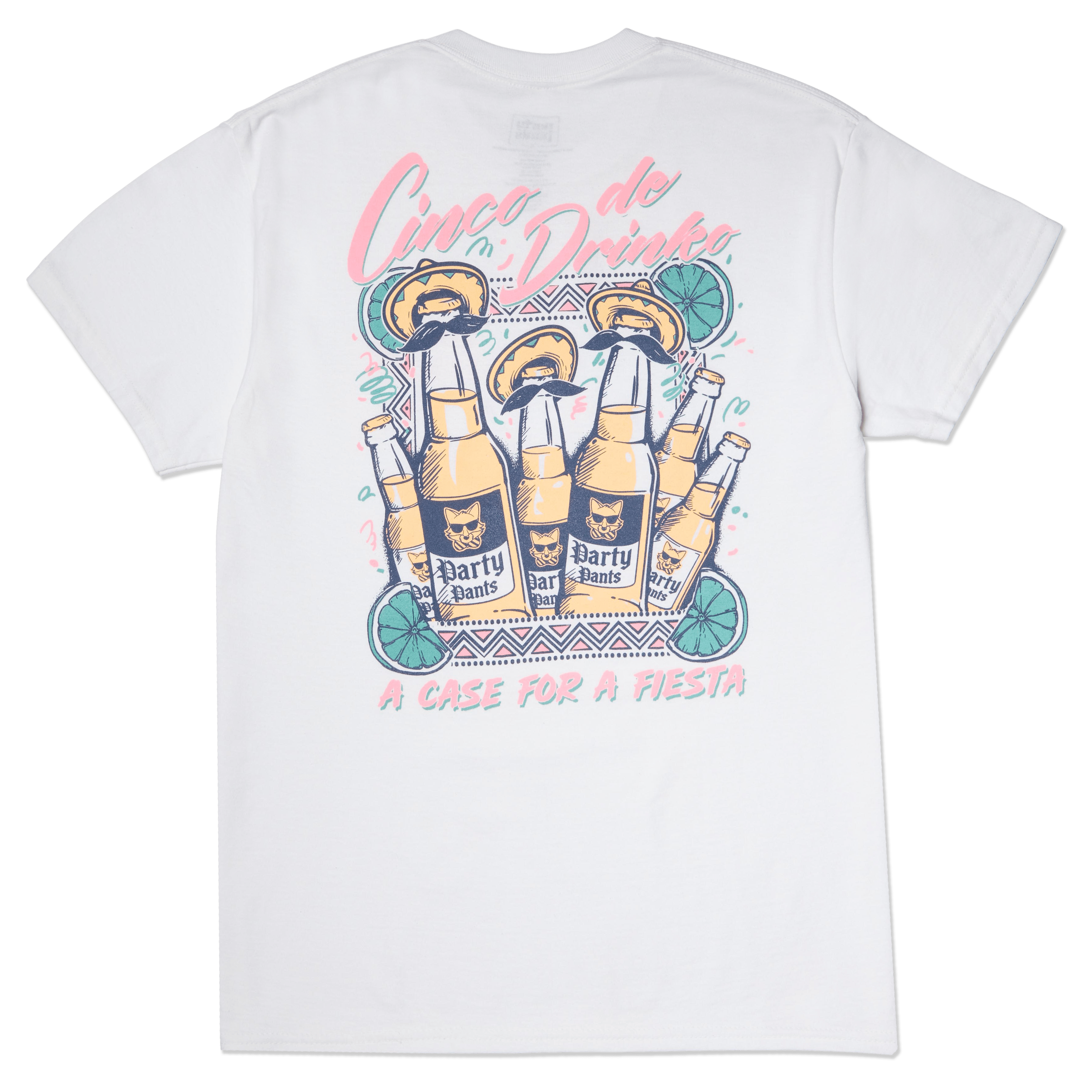CINCO DE DRINKO WHITE T-SHIRT TEES PARTY PANTS 
